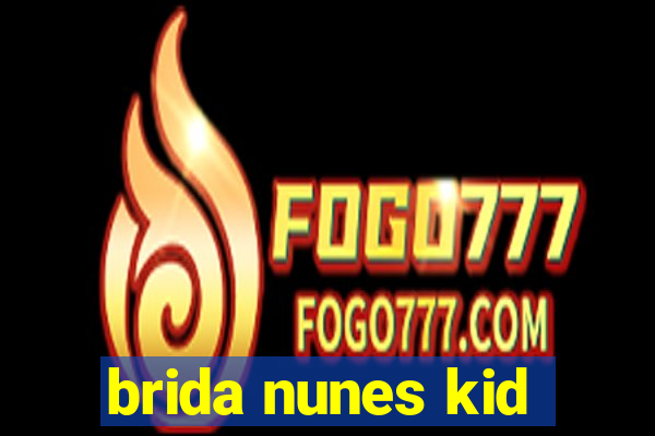 brida nunes kid